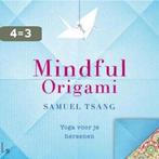 Mindful origami 9789024574728 Samuel Tsang, Verzenden, Zo goed als nieuw, Samuel Tsang