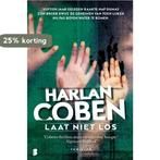 Laat niet los 9789022580646 Harlan Coben, Verzenden, Zo goed als nieuw, Harlan Coben