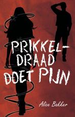 Prikkeldraad doet pijn / Klaverlandcollege H4C / 4, Boeken, Verzenden, Zo goed als nieuw, Alice Bakker