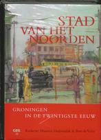 Groninger historische reeks 25 - Stad van het Noorden, Verzenden, M. Duijvendak, B. de Vries, P.Th.F.M. Boekholt