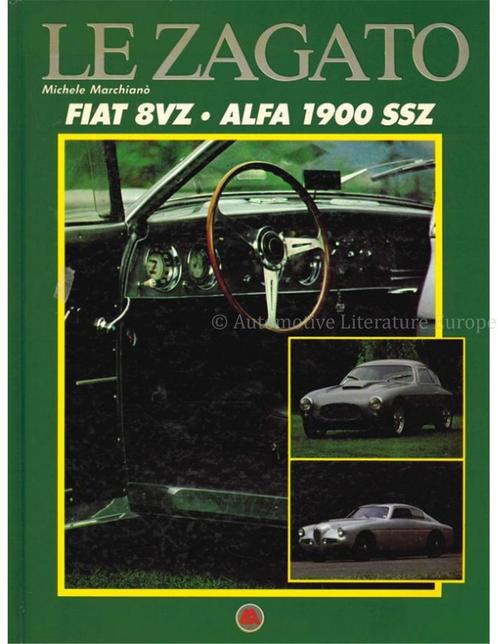 LE ZAGATO, FIAT 8VZ - ALFA 1900 SSZ, Boeken, Auto's | Boeken