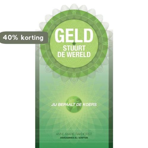 Geld stuurt de wereld 9789463190060 Anne-Marie Rakhorst, Boeken, Economie, Management en Marketing, Zo goed als nieuw, Verzenden