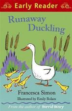 Runaway Duckling 9781444001952, Francesca Simon, Verzenden