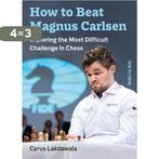 How to Beat Magnus Carlsen 9789056919153 Cyrus Lakdawala, Verzenden, Zo goed als nieuw, Cyrus Lakdawala