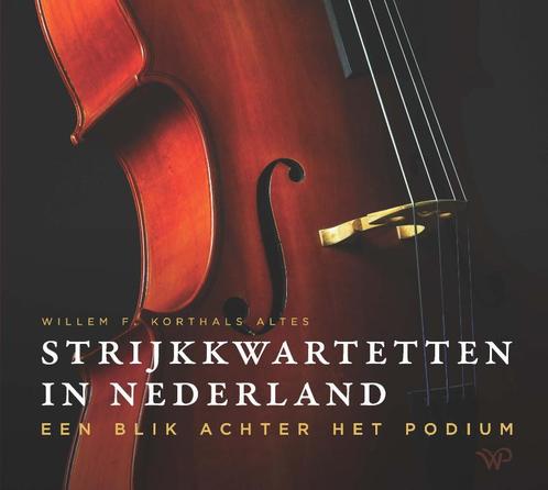 Strijkkwartetten in Nederland 9789462497825, Boeken, Overige Boeken, Zo goed als nieuw, Verzenden