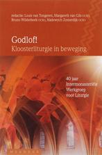 Godlof-Kloosterliturgie In Beweging 9789030411116, Gelezen, Louis van Tongeren, Verzenden