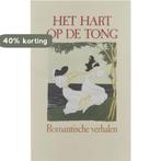 Het hart op de tong 9789061525677, Boeken, Verzenden, Gelezen, Van Wilderode A. (samenstelling)