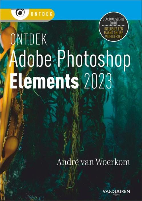 Ontdek - Ontdek Photoshop Elements 2023 9789463562911, Livres, Loisirs & Temps libre, Envoi