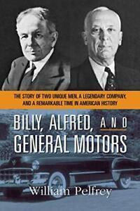 Billy, Alfred, and General Motors: The Story of, Pelfrey,, Livres, Livres Autre, Envoi