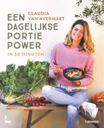 Een dagelijkse portie power in 30 minuten 9789401474450, Boeken, Kookboeken, Verzenden, Zo goed als nieuw, Claudia Van Avermaet