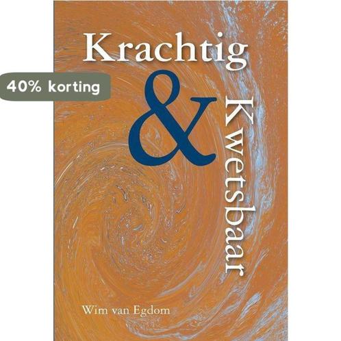 Krachtig & kwetsbaar 9789402902587 Wim van Egdom, Boeken, Godsdienst en Theologie, Zo goed als nieuw, Verzenden