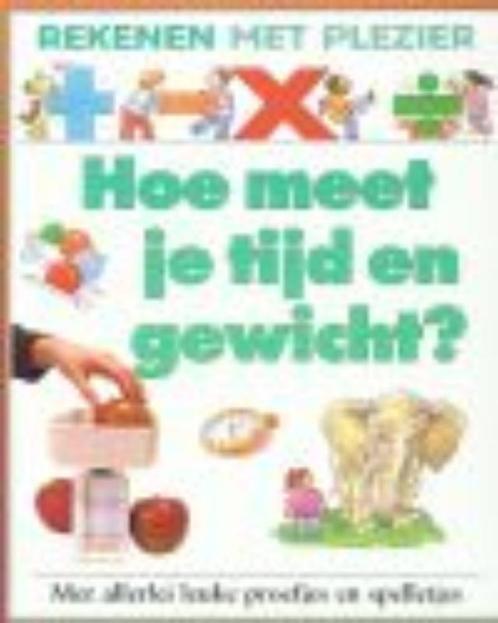 Hoe meet je tijd en gewicht ? / Rekenen met plezier, Boeken, Overige Boeken, Zo goed als nieuw, Verzenden