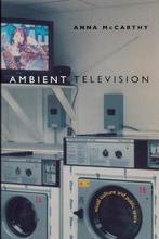 Ambient Television 9780822326922 Anna Mccarthy, Verzenden, Zo goed als nieuw, Anna Mccarthy