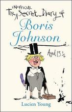 The Secret Diary of Boris Johnson Aged 13 9781529406641, Verzenden, Zo goed als nieuw, Lucien Young