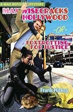 Max Wisecracks Hollywood: Foxtrotting for Justice.by Frank,, Verzenden, Zo goed als nieuw, Frank, Hickey