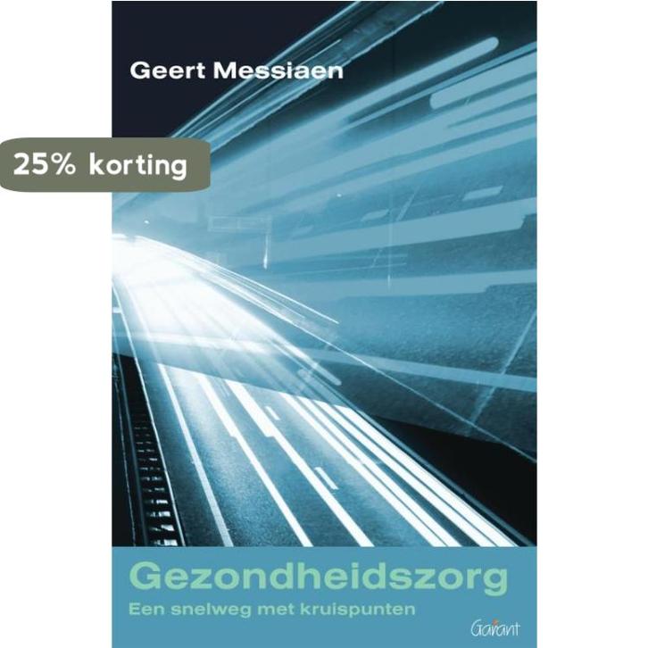 Gezondheidszorg, een snelweg met kruispunten 9789044134346, Boeken, Politiek en Maatschappij, Gelezen, Verzenden