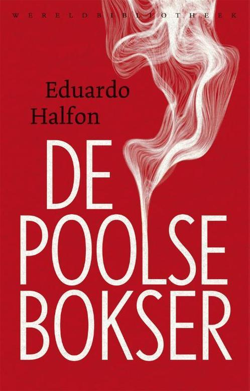 De Poolse bokser 9789028427723 Eduardo Halfon, Boeken, Romans, Zo goed als nieuw, Verzenden
