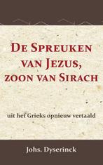 De Spreuken van Jezus, de zoon van Sirach 9789057196935, Verzenden, Zo goed als nieuw, Johs Dyserinck