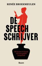 De speechschrijver 9789024448623 Renée Broekmeulen, Verzenden, Zo goed als nieuw, Renée Broekmeulen