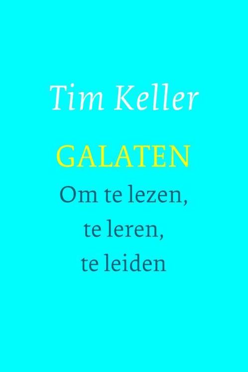 Galaten 9789051944822 Tim Keller, Boeken, Godsdienst en Theologie, Gelezen, Verzenden