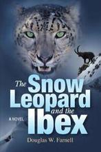 The Snow Leopard and the Ibex. Farnell, W.   ., Verzenden, Zo goed als nieuw, Farnell, Douglas W.