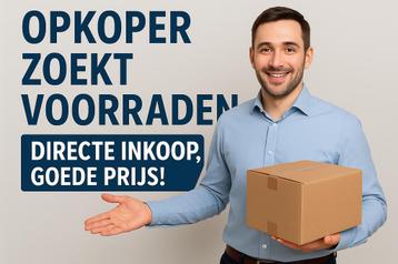 Opkoper zoekt Voorraden – van Restpartijen tot Overstock beschikbaar voor biedingen