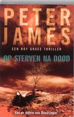 Roy Grace 4 -   Op sterven na dood 9789026125294, Livres, Thrillers, Peter James, P. James, Verzenden