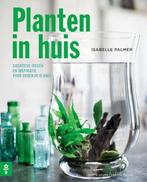 Planten in huis 9789491853043, Isabelle Palmer, Verzenden