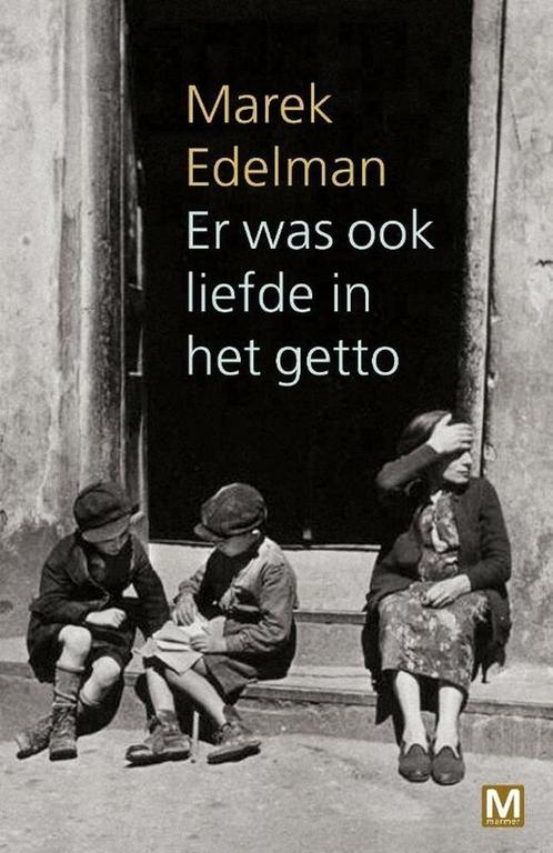 Er was ook liefde in het getto 9789460680342 Marek Edelman, Boeken, Literatuur, Zo goed als nieuw, Verzenden