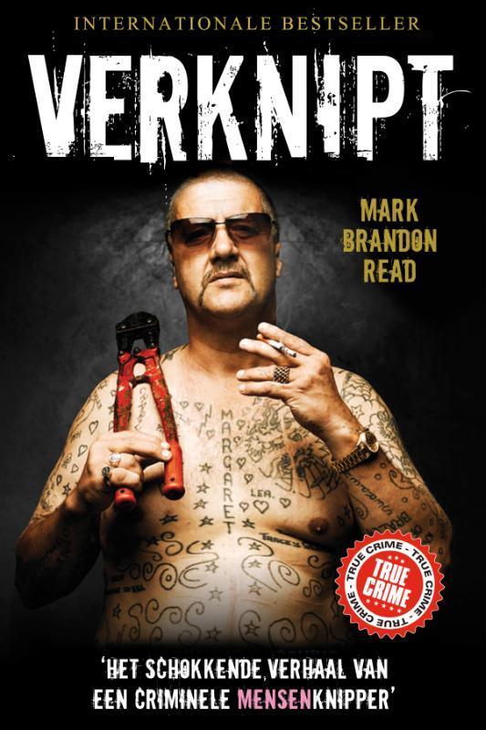 Verknipt / True crime 9789089750860 Mark Brandon Read, Boeken, Thrillers, Gelezen, Verzenden