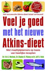 Voel je goed met het nieuwe Atkins-dieet 9789032511944, Boeken, Eric C. Westman, Stephen D. Phinney, Zo goed als nieuw, Verzenden