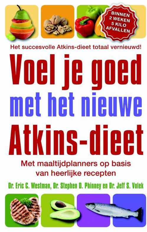 Voel je goed met het nieuwe Atkins-dieet 9789032511944, Boeken, Gezondheid, Dieet en Voeding, Zo goed als nieuw, Verzenden