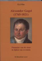 Alexander Gogel (1765-1821) 9789067076432 E.J. Vles, Boeken, Verzenden, Zo goed als nieuw, E.J. Vles