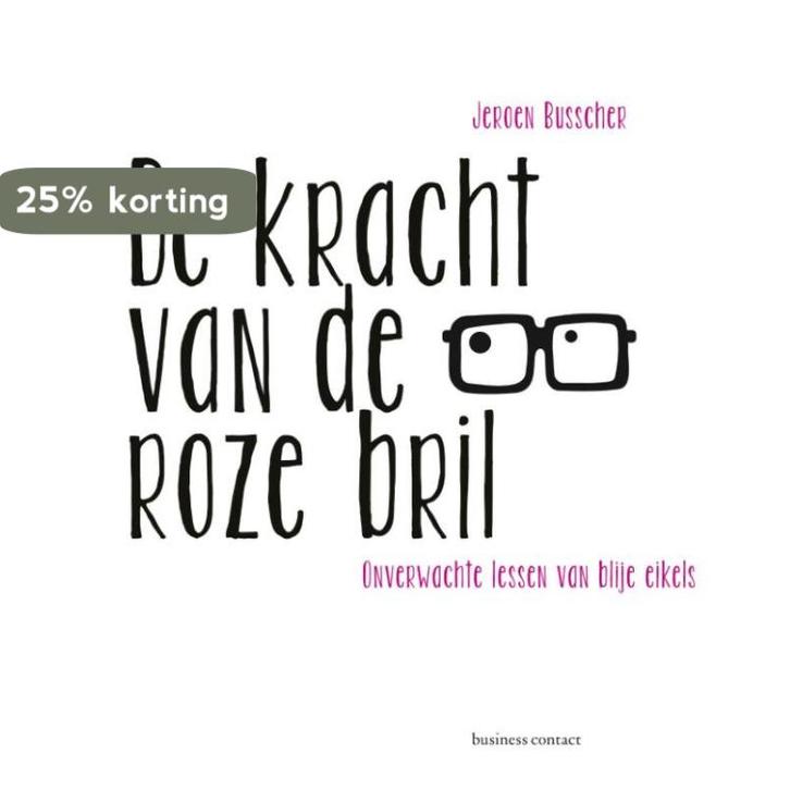 De kracht van de roze bril 9789047006640 Jeroen Busscher, Boeken, Psychologie, Gelezen, Verzenden