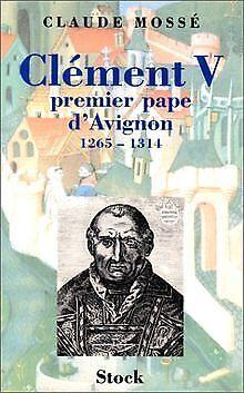 Clement V, premier pape dAvignon (1265-1314)  C...  Book, Livres, Livres Autre, Envoi