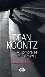 Mi nombre es raro thomas  Koontz, Dean  Book, Koontz, Dean, Verzenden