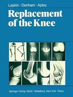 Replacement of the Knee.by Laskin, R.S. New   ., A.G. Apley, R.A. Denham, R.S. Laskin, Verzenden