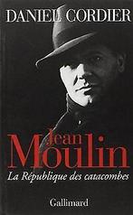 Jean Moulin. La République des catacombes  Cordier d  Book, Cordier d, Verzenden