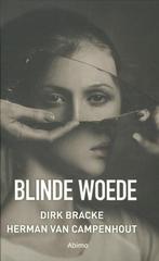 Blinde woede / Portret 9789462343412 Herman van Campenhout, Boeken, Verzenden, Gelezen, Herman van Campenhout