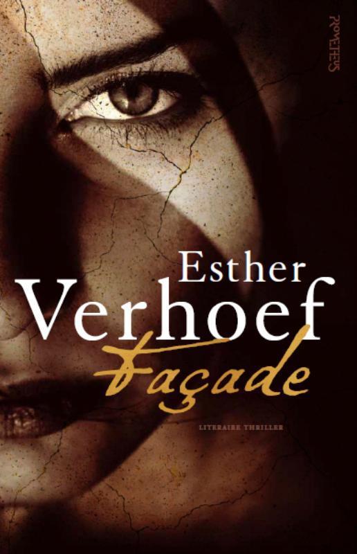 Façade 9789044641196 Esther Verhoef, Boeken, Thrillers, Zo goed als nieuw, Verzenden