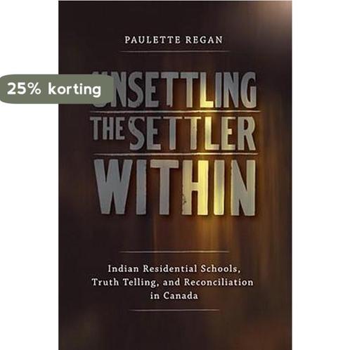 Unsettling the Settler Within 9780774817783 Paulette Regan, Boeken, Overige Boeken, Gelezen, Verzenden