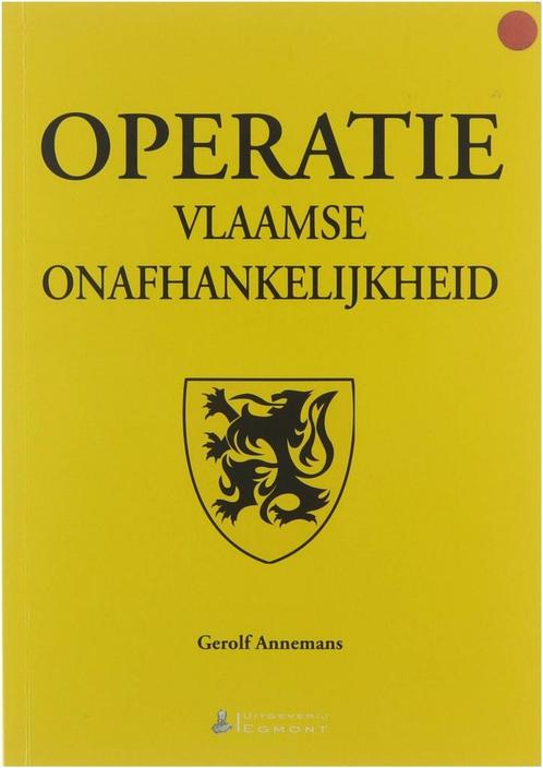 Operatie Vlaamse onafhankelijkheid 9789078898108 G. Annemans, Boeken, Politiek en Maatschappij, Gelezen, Verzenden