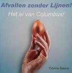 Afvallen zonder lijnen ! Het ei van Columbus ! 9789081416412, Boeken, Verzenden, Zo goed als nieuw, Y. Bakker