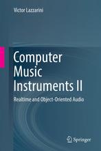 Computer Music Instruments II 9783030137113 Victor Lazzarini, Boeken, Verzenden, Zo goed als nieuw, Victor Lazzarini