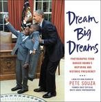 Dream Big Dreams 9780316514392 Pete Souza, Verzenden, Zo goed als nieuw, Pete Souza