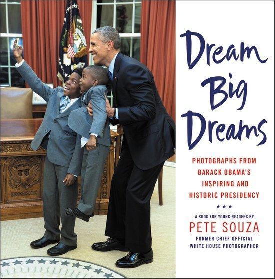 Dream Big Dreams 9780316514392 Pete Souza, Boeken, Taal | Engels, Zo goed als nieuw, Verzenden
