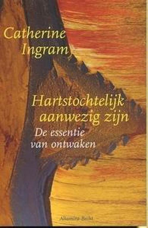 Hartstochtelijk aanwezig zijn - Catherine Ingram - 978906963, Livres, Ésotérisme & Spiritualité, Envoi