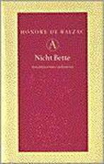 Nicht Bette / Grote belletrie serie 9789025302979, Boeken, Verzenden, Gelezen, Honoré de Balzac