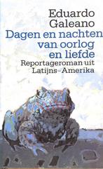 Dagen en nachten van oorlog en liefde 9789029398671 Galeano, Boeken, Verzenden, Gelezen, Galeano