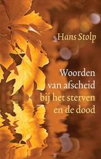 Woorden van afscheid bij het sterven en de dood Hans Stolp, Boeken, Verzenden, Zo goed als nieuw, Hans Stolp
